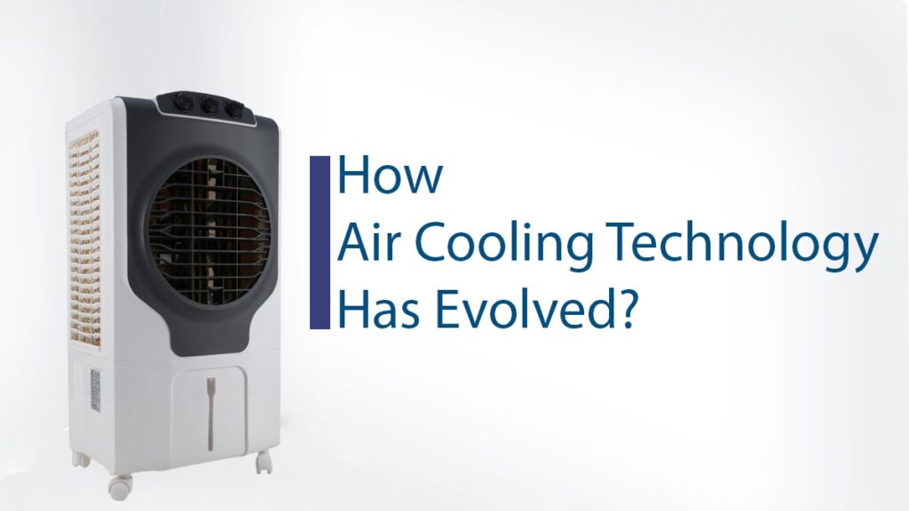 How Air Cooling Technology Has Evolved